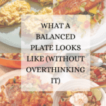 What a Balanced Plate Looks Like (Without Overthinking It)